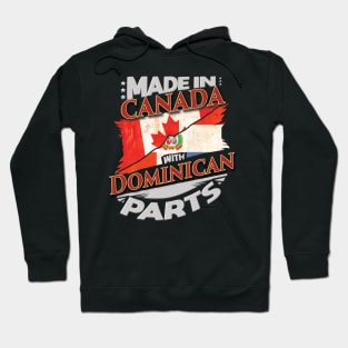 Made In Canada With Dominican Parts - Gift for Dominican From Dominican Republic Hoodie